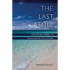 The Last Atoll: Exploring Hawai'i's Endangered Ecosystems - Paperback