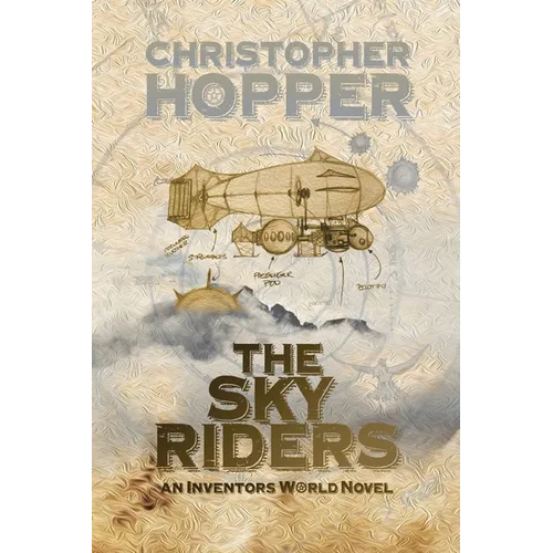 The Sky Riders: The Sky Riders (An Inventors World Novel) - Paperback