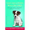 I Just Got a Puppy.: What Do I Do? - Paperback