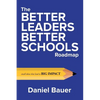 The Better Leaders Better Schools Roadmap: Small Ideas That Lead to Big Impact - Paperback