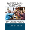 Location Based Marketing For Restaurants: Simple, Low Cost, Easy To Use Tactics To Get Customers In The Door - Paperback