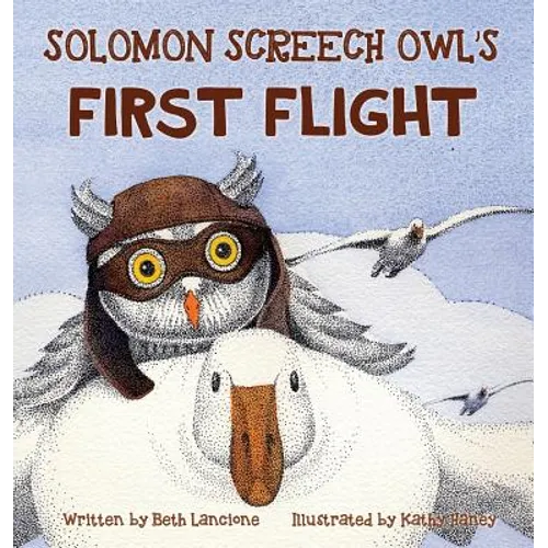 Solomon Screech Owl's First Flight - Hardcover
