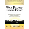 War Front to Store Front: Americans Rebuilding Trust and Hope in Nations Under Fire - Hardcover