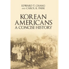 Korean Americans: A Concise History - Hardcover