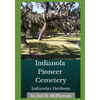Indianola's Heirloom: Pioneer Cemetery on Florida's Space Coast - Paperback