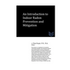 An Introduction to Indoor Radon Prevention and Mitigation - Paperback