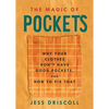 The Magic of Pockets: Why Your Clothes Don't Have Good Pockets and How to Fix That - Paperback