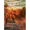 Wild Sonoma: Exploring Nature in Wine Country - Paperback