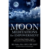 Moon Meditations for Empowerment with Astrology Insights, Angels, Affirmations & Essential Oil Recipes - Paperback