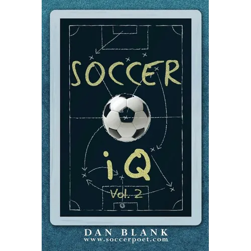 Soccer iQ - Vol. 2: More of What Smart Players Do - Paperback