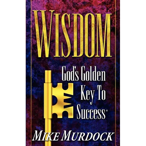 Wisdom- God's Golden Key To Success - Paperback