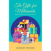 The Gifts for Millennials: Spiritual Gifts in the 21St Century - Paperback