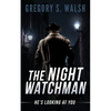 The Night Watchman: He's Looking at You - Paperback