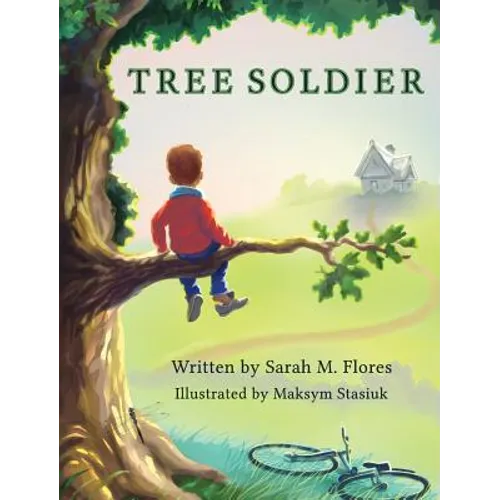 Tree Soldier: A Children's Book About the Value of Family - Hardcover