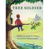 Tree Soldier: A Children's Book About the Value of Family - Hardcover