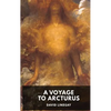 A Voyage to Arcturus - David Lindsay: A novel by the Scottish writer David Lindsay, first published in 1920 (unabridged edition) - Paperback