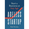 Ageless Startup: Start a Business at Any Age - Paperback