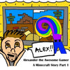 A Minecraft Story Part 1: Alexander the Awesome Gamer - Paperback