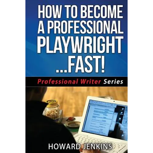 How To Become A Professional Playwright... Fast! - Paperback