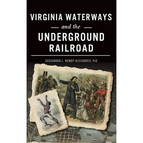 Virginia Waterways and the Underground Railroad - Hardcover