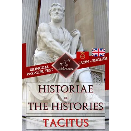Historiae - The Histories: Bilingual parallel text: Latin - English - Paperback