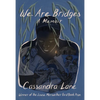 We Are Bridges: A Memoir - Paperback