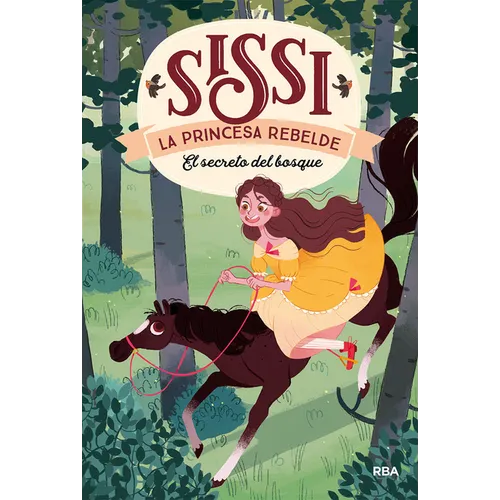 El Secreto del Bosque. Sissi, La Princesa Rebelde 1 / The Secret in the Forest - Hardcover