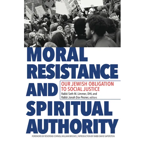 Moral Resistance and Spiritual Authority: Our Jewish Obligation to Social Justice - Paperback