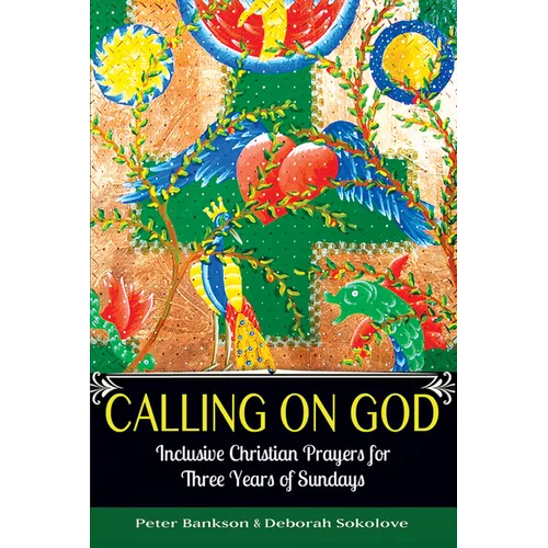 Calling on God: Inclusive Christian Prayers for Three Years of Sundays - Paperback
