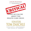 Critical: What We Can Do about the Health-Care Crisis - Paperback