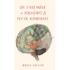 An Ensemble of Thoughts & Poetic Ramblings - Hardcover