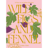 Wild Figs and Fennel: A Year in an Italian Kitchen - Hardcover