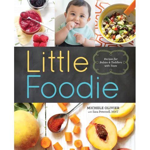 Little Foodie: Baby Food Recipes for Babies and Toddlers with Taste - Paperback