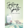 Spilling My Guts: A Crohn's Chronicle - Paperback