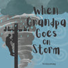 When Grandpa Goes on Storm - Paperback