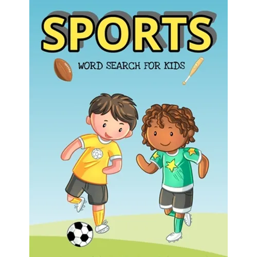 Sports Word Search For Kids: Over 1000 Words To Find - Puzzles Include Baseball, Football, Soccer And Much More - Paperback