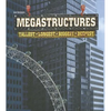 Megastructures: Tallest, Longest, Biggest, Deepest - Hardcover