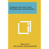 Narrow Escapes And Wilderness Adventures - Paperback