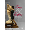 Eros and Ethos: A New Theory of Sexual Ethics - Paperback