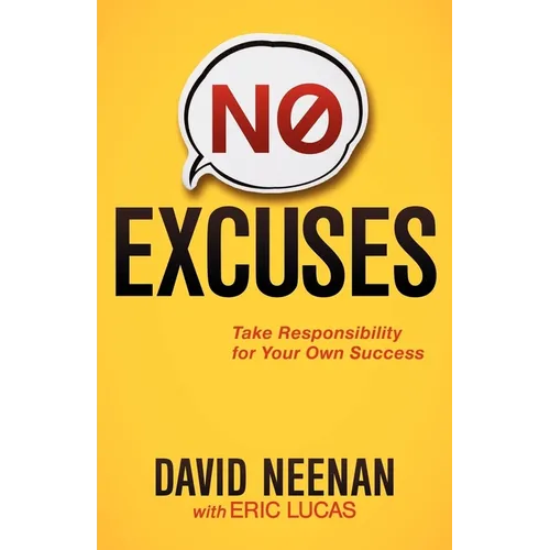 No Excuses: Take Responsibility for Your Own Success - Paperback