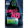 Strictly No Heroics - Hardcover