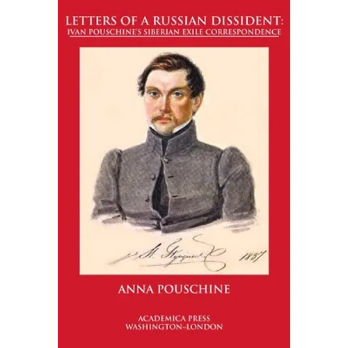 Letters of a Russian dissident: Ivan Pouschine's Siberian exile correspondence - Paperback