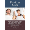 How to Overcome Sleep Apnea and Snoring for Well Night Sleep: Ultimate Guide For Sleep Apnea And Snoring - Paperback