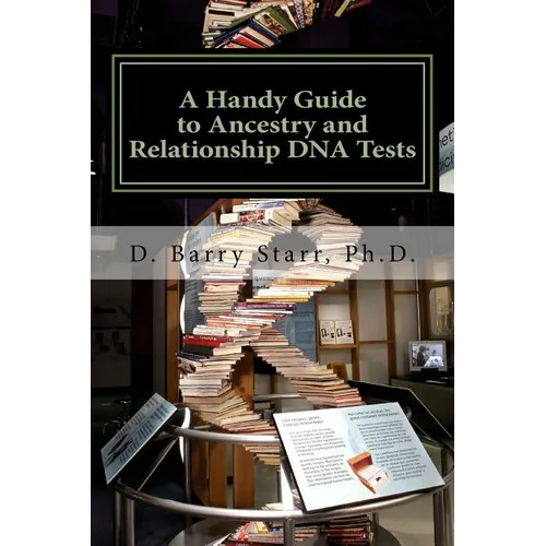 A Handy Guide to Ancestry and Relationship DNA Tests - Paperback