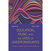 Education, Music, and the Lives of Undergraduates: Collegiate A Cappella and the Pursuit of Happiness - Paperback