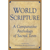 World Scripture: A Comparative Anthology of Sacred Texts - Paperback
