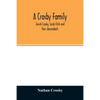 A Crosby family. Josiah Crosby, Sarah Fitch and their descendants - Paperback