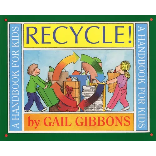Recycle!: A Handbook for Kids - Paperback