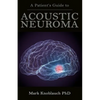 A Patient's Guide to Acoustic Neuroma - Paperback