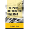 The Poor Uneducated Investor: The Poor and Middle Class's Guide to Financial Freedom - Paperback